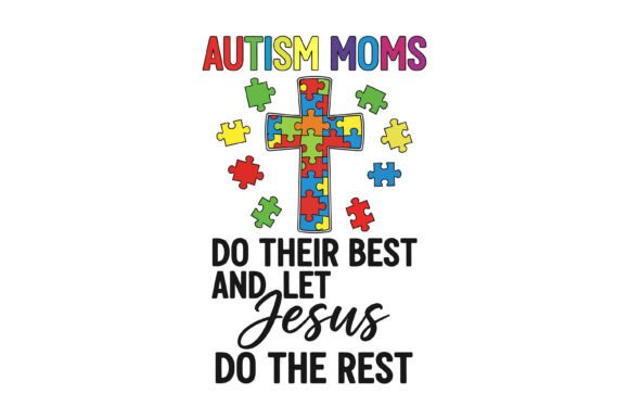 Autism Moms Let Jesus Do Rest T-Shirt Designs