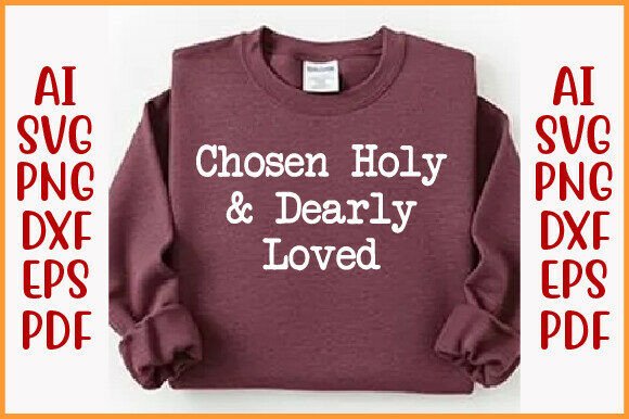 Chosen Holy Dearly Loved Bible T-Shirt Designs