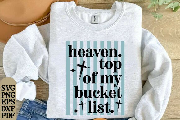 Heaven Top of My Bucket List Christian T-Shirt Designs