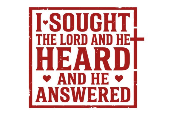 I Sought the Lord Christian Quote T-Shirt Designs