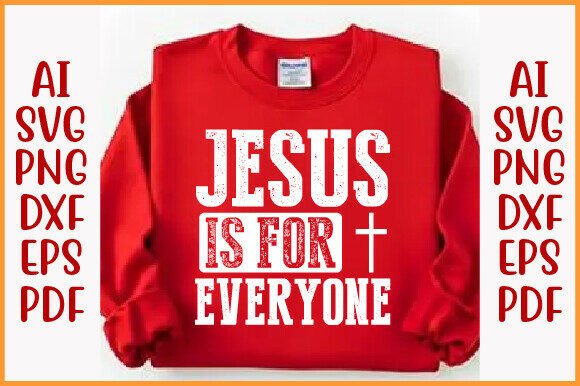 Jesus Is for Everyone SVG PNG: T-Shirt Designs