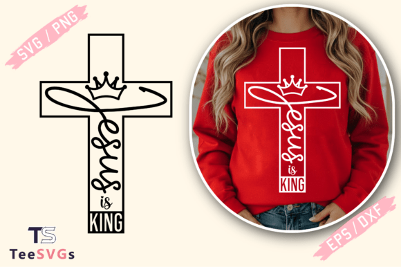 Jesus is King SVG & Christian Cross SVG for T-Shirt Designs