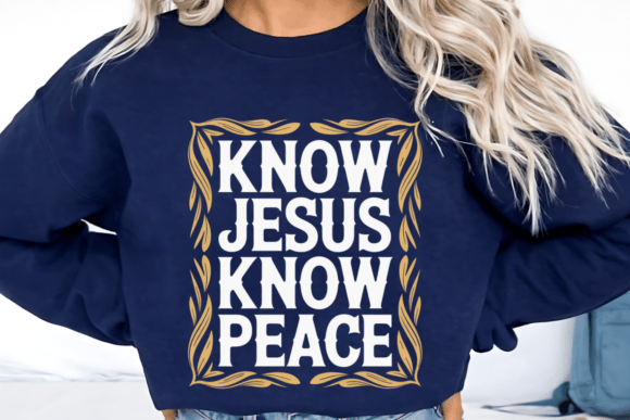 Know Jesus Know Peace Christian PNG T-Shirt Designs