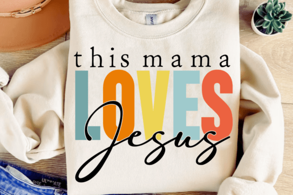 Mama Loves Jesus SVG & PNG for T-Shirt Designs