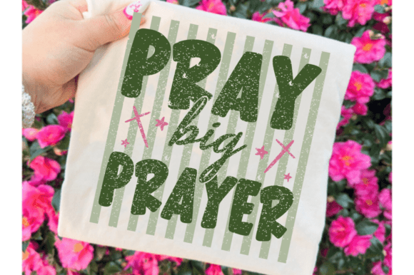 Pray Big Prayer SVG for T-Shirt Designs