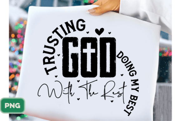 Trusting God PNG: Christian Quotes for T-Shirt Designs